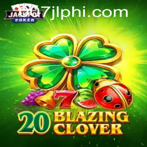 Explore the World of 20BlazingClover: A Thrilling Gaming Experience